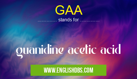 GAA means guanidine acetic acid GAA