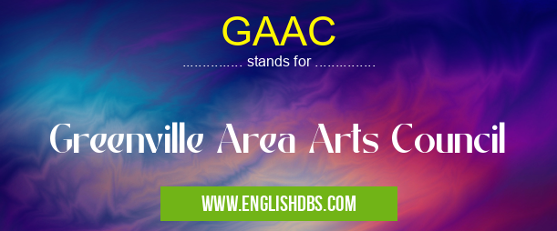 GAAC means Greenville Area Arts Council GAAC