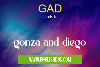 GAD means gonza and diego GAD