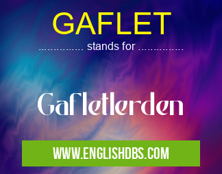GAFLET means Gafletlerden GAFLET