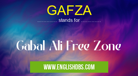 GAFZA means Gabal Ali Free Zone GAFZA