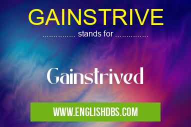 GAINSTRIVE means Gainstrived GAINSTRIVE