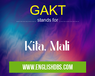 GAKT means Kita, Mali GAKT
