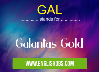 GAL means Galantas Gold GAL