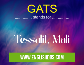 GATS means Tessalit, Mali GATS