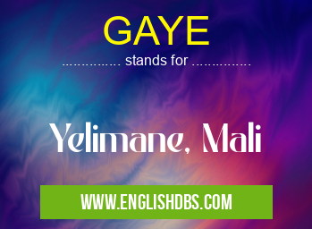 GAYE means Yelimane, Mali GAYE