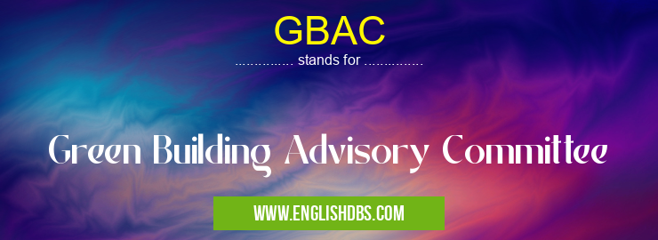 GBAC means Green Building Advisory Committee GBAC