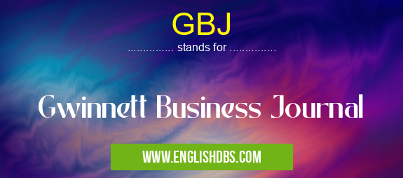 GBJ means Gwinnett Business Journal GBJ
