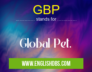 GBP means Global Pet. GBP