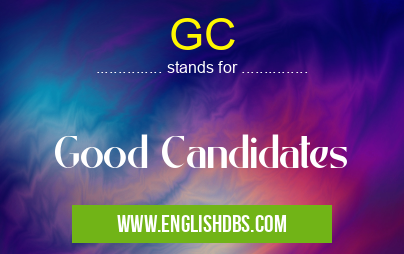 GC means Good Candidates GC