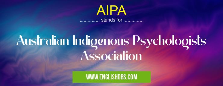 AIPA means Australian Indigenous Psychologists Association AIPA