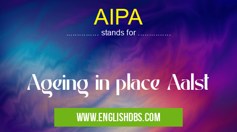 AIPA means Ageing in place Aalst AIPA