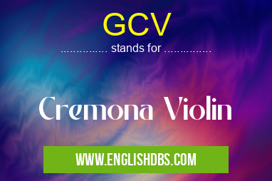 GCV means Cremona Violin GCV