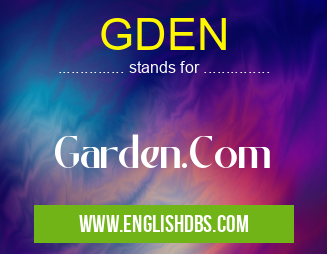 GDEN means Garden.Com GDEN
