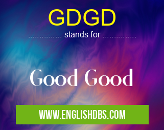 GDGD means Good Good GDGD