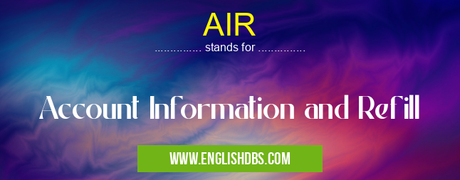 AIR means Account Information and Refill AIR
