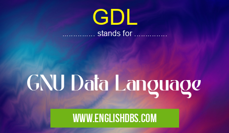 GDL means GNU Data Language GDL