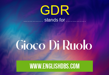 GDR means Gioco Di Ruolo GDR