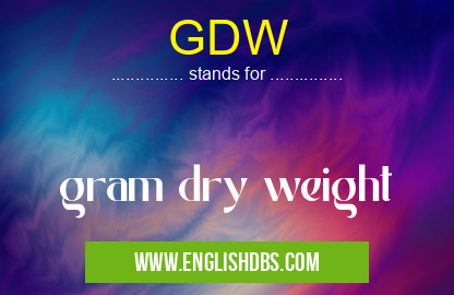 GDW means gram dry weight GDW