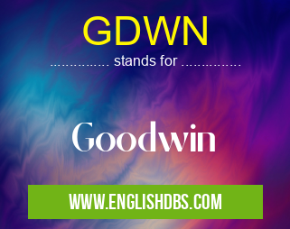 GDWN means Goodwin GDWN