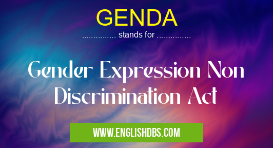 GENDA means Gender Expression Non Discrimination Act GENDA
