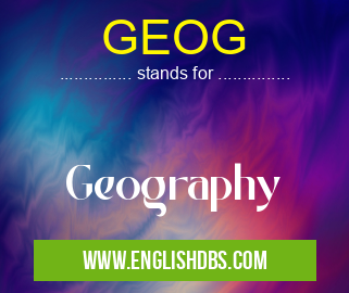 GEOG means Geography GEOG