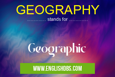 GEOGRAPHY means Geographic GEOGRAPHY