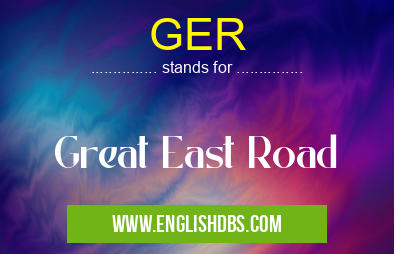 GER means Great East Road GER