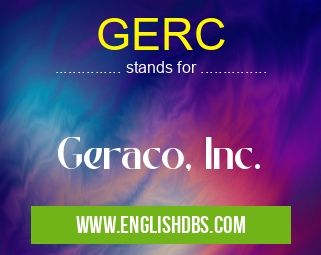 GERC means Geraco, Inc. GERC