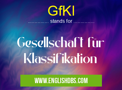 GfKl means Gesellschaft für Klassifikation GfKl
