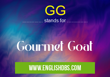 GG means Gourmet Goat GG