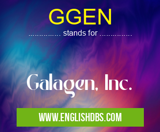 GGEN means Galagen, Inc. GGEN