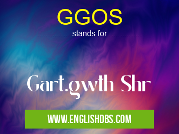 GGOS means Gart.gwth Shr GGOS