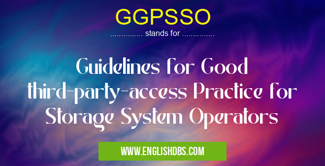 GGPSSO means Guidelines for Good third-party-access Practice for Storage System Operators GGPSSO