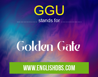 GGU means Golden Gate GGU