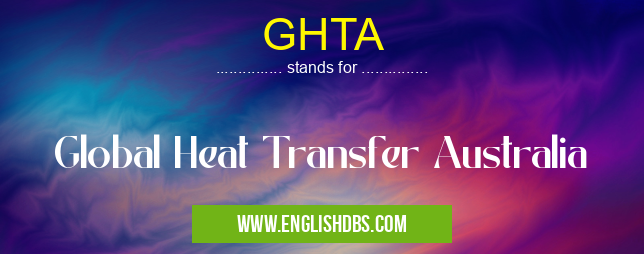 GHTA means Global Heat Transfer Australia GHTA