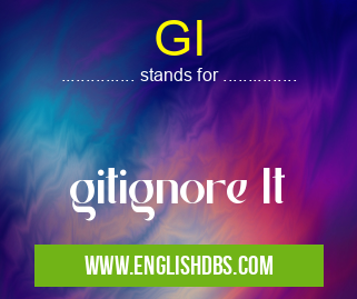 GI means gitignore It GI