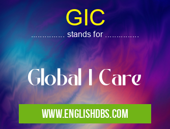 GIC means Global I Care GIC