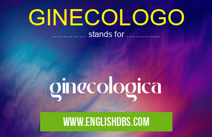 GINECOLOGO means ginecologica GINECOLOGO