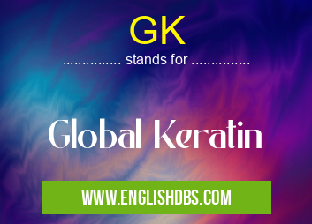 GK means Global Keratin GK