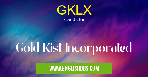 GKLX means Gold Kist Incorporated GKLX