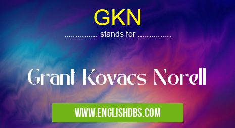 GKN means Grant Kovacs Norell GKN