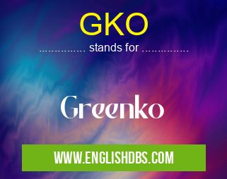 GKO means Greenko GKO