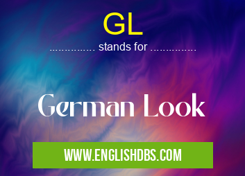 GL means German Look GL