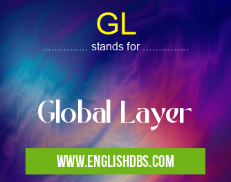 GL means Global Layer GL
