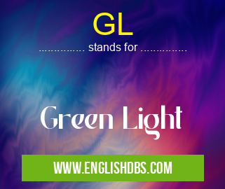 GL means Green Light GL