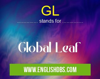 GL means Global Leaf GL