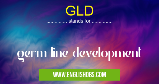GLD means germ line development GLD