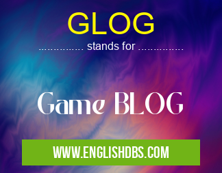 GLOG means Game BLOG GLOG