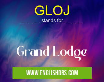 GLOJ means Grand Lodge GLOJ